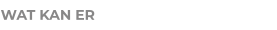 WAT KAN ER